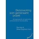 Skolutveckling som gemensamt projekt: Att organisera för och genomföra professionsdriven skolutveckling