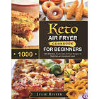 Keto Air Fryer Cookbook for Beginners