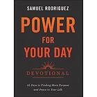 Power for Your Day Devotional – 45 Days to Finding More Purpose and Peace in You
