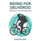 Riding for Deliveroo – Resistance in the New Economy