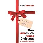 Gary Raymond: How Love Actually Ruined Christmas