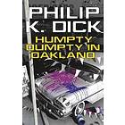 Philip K Dick: Humpty Dumpty In Oakland