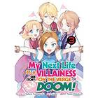 Satoru Yamaguchi: My Next Life as a Villainess Side Story: On the Verge of Doom! (Manga) Vol. 3
