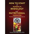 Frank Navratil: How to Start a Business in Iridology and Nutritional Consulting