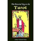 E Waite Arthur: Pictorial Key to the Tarot