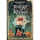 Ben Aaronovitch, Andrew Cartmel, Celeste Bronfman: Rivers Of London: Deadly Ever After