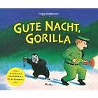 Peggy Rathmann: Gute Nacht, Gorilla!