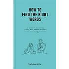 The School of Life: How to Find the Right Words