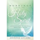 Jennifer Leclaire: Mornings With The Holy Spirit