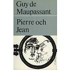 Guy de Maupassant: Pierre och Jean