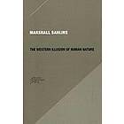 Marshall Sahlins: The Western Illusion of Human Nature