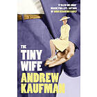 Andrew Kaufman: The Tiny Wife