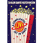 Shaun David Hutchinson: Complicated Love Story Set In Space