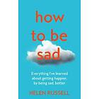 Helen Russell: How to be Sad