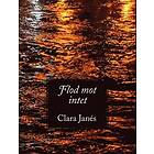 Clara Janés: Flod mot intet
