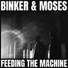 Binker And Moses - Feeding The Machine CD