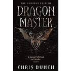 Chris Bunch: Dragonmaster: The Omnibus Edition