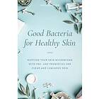 Paula Simpson: Good Bacteria For Healthy Skin