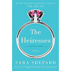 Sara Shepard: The Heiresses
