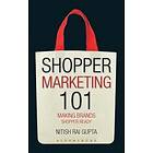 Nitish Rai Gupta: Shopper Marketing 101