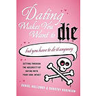 Daniel Holloway, Dorothy Robinson: Dating Makes You Want To Die