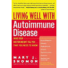 Mary J Shomon: Living Well With Autoimmune Disease