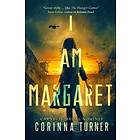 Corinna Turner: I am Margaret: 1