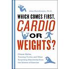 Alex Hutchinson: Which Comes First, Cardio Or Weights?