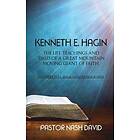 Pastor Nash David: Kenneth E. Hagin: The Life, Teachings and Times of a Great Mountain Moving Giant Faith