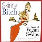 Kim Barnouin: Skinny Bitch Book of Vegan Swaps