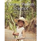 Peter M Kareiva, Michelle Marvier: Conservation Science: Balancing the Needs of People and Nature