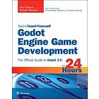 Ariel Manzur: Godot Engine Game Development in 24 Hours, Sams Teach Yourself