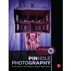 Eric Renner: Pinhole Photography: From Historic Technique to Digital Application, 4th Edition