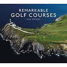 Iain T Spragg: Remarkable Golf Courses