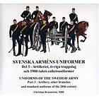 : Svenska arméns uniformer. D.3, Artilleriet Uniforms of the swedish army. P.3, The Artillery