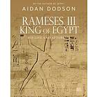 Aidan Dodson: Rameses III, King of Egypt