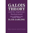 D J H Garling: Galois Theory and Its Algebraic Background