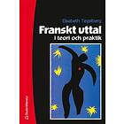 Elisabeth Tegelberg: Franskt uttal i teori och praktik
