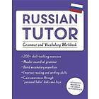 Dr Michael Ransome, Marta Tomaszewski: Russian Tutor: Grammar and Vocabulary Workbook (Learn with Teach Yourself)