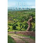 J R R Tolkien, John D Rateliff: The History of the Hobbit