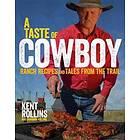 Kent Rollins, Shannon Rollins: Taste Of Cowboy
