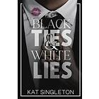 Kat Singleton: Black Ties and White Lies