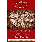 Paul Francis: Rewilding Yourself