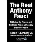 Robert F Kennedy Jr: The Real Anthony Fauci