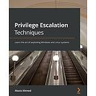 Alexis Ahmed: Privilege Escalation Techniques