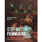 Christopher Walsh: Stop Motion Filmmaking