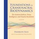 Franklyn Sills: Foundations in Craniosacral Biodynamics, Volume Two