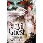 Gene Wolfe: An Evil Guest