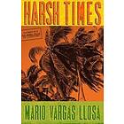 Mario Vargas Llosa: Harsh Times