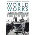 Paul Cockshott: How the World Works